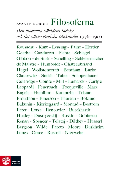 Filosoferna : den moderna världens födelse och det västerländska tänkandet 1776–1900; Svante Nordin; 2016