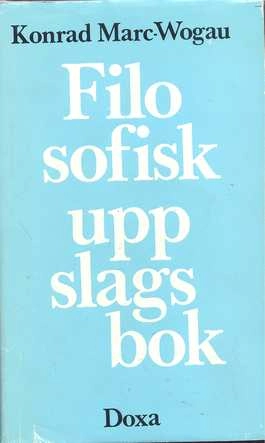 Filosofisk uppslagsbok av; Konrad Marc-Wogau; 1984