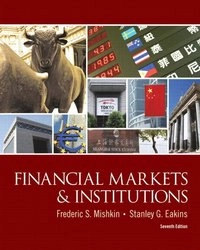 Financial Markets and Institutions; Frederic S Mishkin; 2011