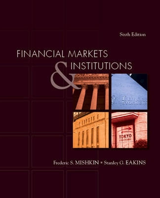 Financial markets and institutions; Frederic S. Mishkin; 2009