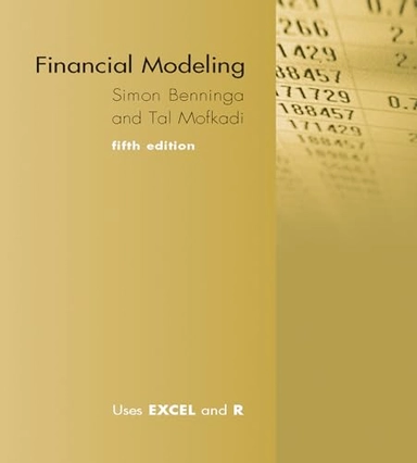 Financial Modeling; Simon Benninga, Tal Mofkadi; 2022