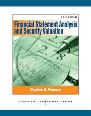 Financial statement analysis and security valuation; Stephen H. Penman; 2013