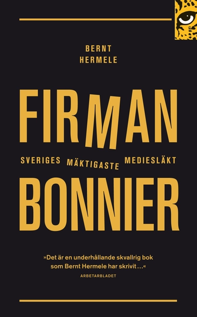 Firman : Bonnier - Sveriges mäktigaste mediesläkt; Bernt Hermele; 2015