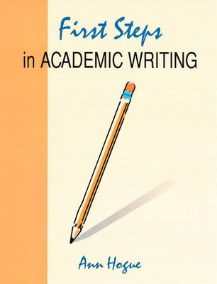 First steps in academic writing; Ann Hogue; 1996