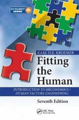 Fitting the human : introduction to ergonomics; K. H. E. Kroemer; 2017