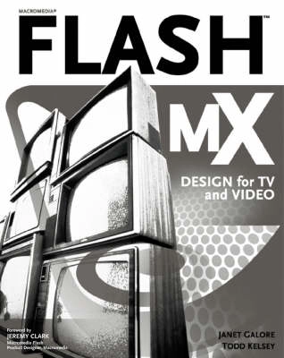 Flash MX Design for TV and Video; Janet Galore, Todd Kelsey; 2002