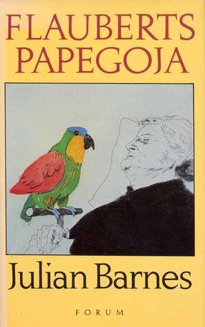 Flauberts papegoja; Julian Barnes; 1986