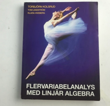 Flervariabelanalys med linjär algebra; Torbjörn Kolsrud; 2012