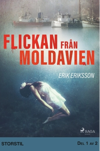 Flickan från Moldavien. Del 1; Erik Eriksson; 2019