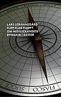 Flipp eller flopp? : om misslyckandets dynamik; Lars Strannegård; 2003