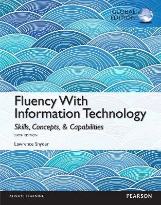 Fluency with information technology : skills, concepts, & capabilities; Lawrence Snyder; 2015