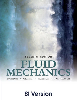 Fluid Mechanics; Bruce R. Munson, Theodore H. Okiishi, Wade W. Huebsch; 2013