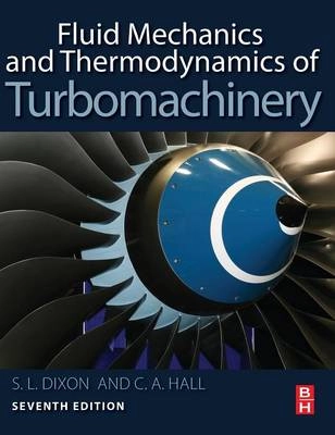 Fluid mechanics and thermodynamics of turbomachinery; S. L. Dixon; 2014