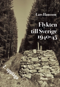 Flykten till Sverige 1940-1945; Lars Hansson; 2024