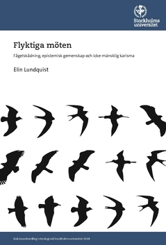 Flyktiga möten : fågelskådning, epistemisk gemenskap och icke-mänsklig karisma; Elin Lundquist; 2018