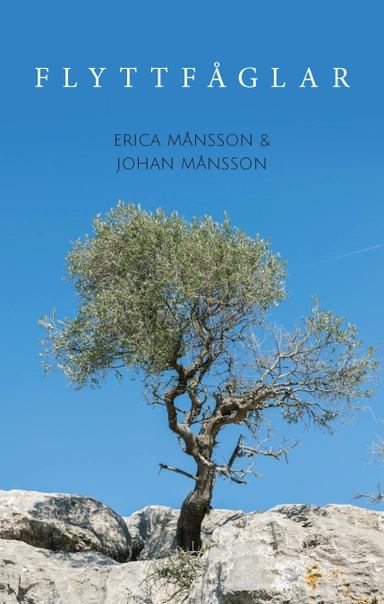 Flyttfåglar; Erica Månsson, Johan Månsson; 2016