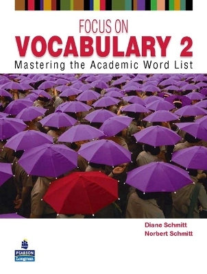 FOCUS ON VOCABULARY 2      2/E STUDENT BOOK         137617; Diane Schmitt; 2011