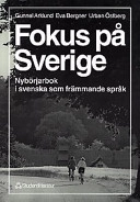 Fokus på Sverige; Gunnel Arklund, Eva Bergner, Urban Östberg; 1997