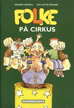 Folke på cirkus; Eva-Lotta Ödmark, Anders Liegnell; 2002