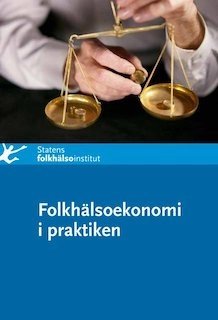 Folkhälsoekonomi i praktiken; Statens folkhälsoinstitut, Sverige. Folkhälsomyndigheten
(senare namn), Sverige. Folkhälsomyndigheten, Folkhälsoinstitutet
(tidigare namn), Folkhälsoinstitutet, Alkoholinspektionen; 2011