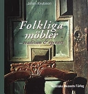 Folkliga möbler: tradition och egenart : en styilanalytisk studie av renässans- och barockdrag i den svenska folkliga möbelkonstenVolym 3 av Eidos (Stockholm), ISSN 1650-5298Volym 128 av Nordiska Museets handlingar: Nordiska MuseetVolym 128 av Nordiska museets handlingar, ISSN 0346-8585; Johan Knutsson; 2001