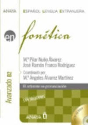 Fonética Avanzado B2; María Pilar Nuño Álvarez, María del Pilar Nuño Alvarez, José Ramón Franco Rodríguez; 2008