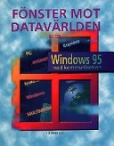 Fönster mot datavärlden ECDL: Windows 95 med kommunikation; Magnus Eriksson, Henrik Thorsell, Jonny Vikström; 1998