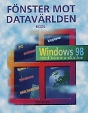 Fönster mot datavärlden ECDL: Windows 98 med kommunikation; Henrik Thorsell, Magnus Eriksson; 2000