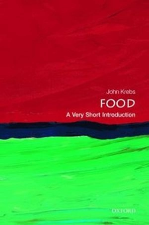 Food : a very short introduction; John Krebs; 2013