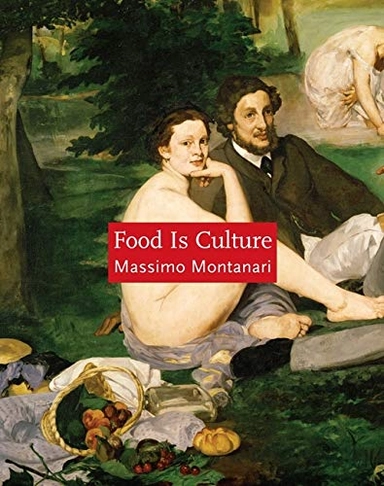 Food is culture; Massimo Montanari; 2006