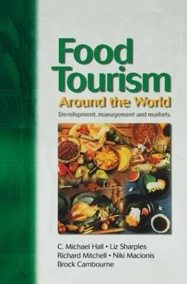 Food tourism around the world : development, management, and markets; Colin Michael Hall; 2003