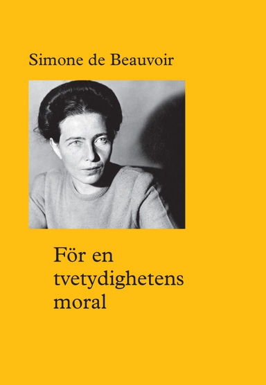 För en tvetydighetens moral; Simone de Beauvoir; 2018