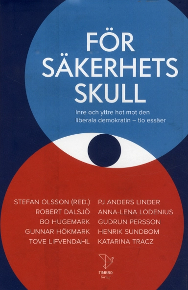 För säkerhets skull; PJ Anders Linder, Bo Hugemark, Gunnar Hökmark, Stefan Olsson, Tove Lifvendahl, Anna-Lena Lodenius, Gudrun Persson, Henrik Sundbom, Robert Dalsjö, Katarin Tracz; 2019