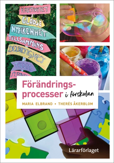 Förändringsprocesser i förskolan; Maria Elbrand, Therés Åkerblom; 2023