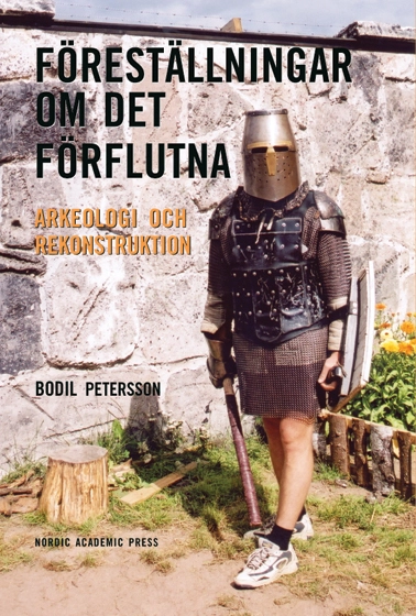 Föreställningar om det förflutna; Bodil Peterssson; 2003