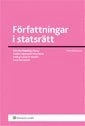 Författningar i statsrätt; Annika Lagerqvist Veloz Roca, Hedvig Bernitz, Lena Sandström, Wiweka Warnling-Nerep; 2011