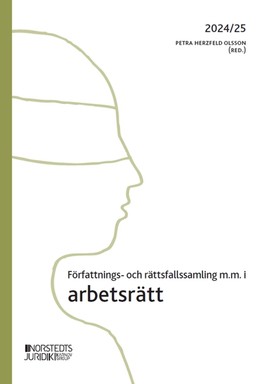 Författnings- och rättsfallssamling i arbetsrätt : 2024/25; Petra Herzfeld Olsson; 2024