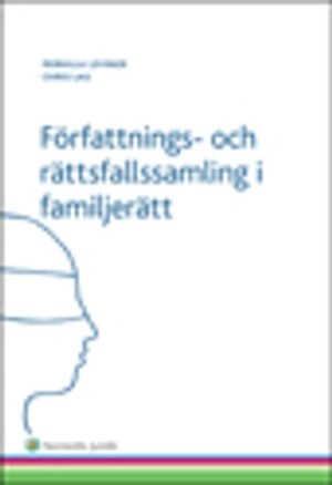 Författnings- och rättsfallssamling i familjerätt; Pernilla Laviner, Chris Lau; 2015