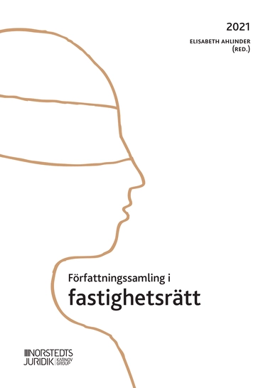 Författningssamling i fastighetsrätt : 2021; Elisabeth Ahlinder; 2021