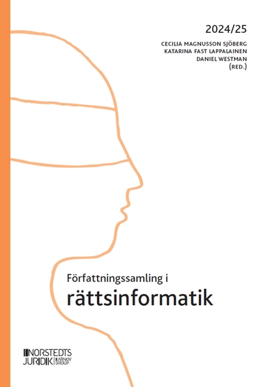 Författningssamling i rättsinformatik : 2024/25; Cecilia Magnusson Sjöberg, Katarina Fast Lappalainen, Daniel Westman; 2024