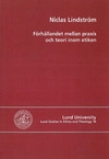 Förhållandet mellan praxis och teori inom etiken; Niclas Lindström; 2012