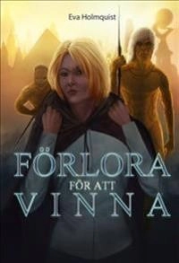 Förlora för att vinna; Eva Holmquist; 2013