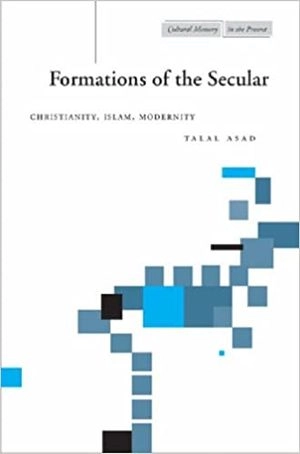 Formations of the Secular; Talal Asad; 2003