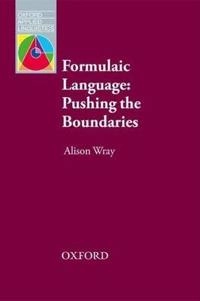 Formulaic language : pushing the boundaries; Alison. Wray; 2008