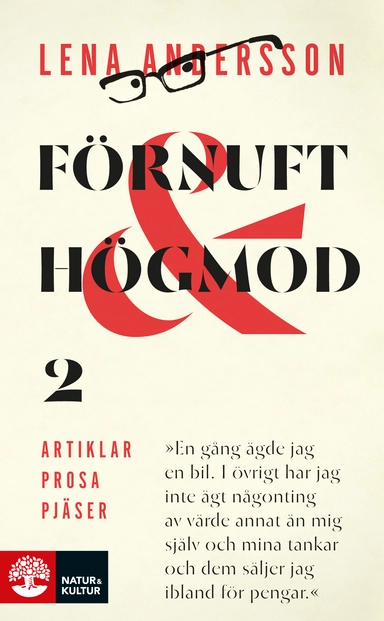 Förnuft och högmod 2 : Artiklar - Prosa - Pjäser; Lena Andersson; 2016