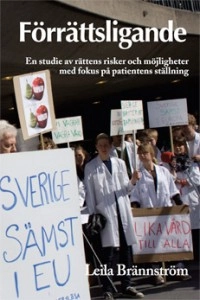 Förrättsligande : en studie av rättens risker och möjligheter med fokus på patientens ställning; Leila Brännström; 2009