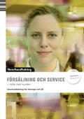 Försäljning och service Lärarhandledning inkl. cd; Jan-Olof Andersson, Gunilla Eek, Marianne Feldt, Mats Erasmie, Maritta Leijonmalm, Anders Pihlsgård; 2012