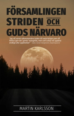 Församlingen, striden och Guds närvaro; Martin Karlsson; 2024