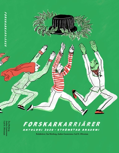 Forskarkarriärer : 13 forskare berättar om sina karriärer; Åsa Morberg, Anders Gustavsson, Carl E.. Olivestam; 2020