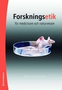 Forskningsetik för medicinare och naturvetare; Gert Helgesson; 2006